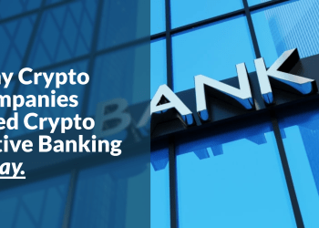 Why Crypto Companies Need Crypto-Native Banking Today