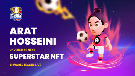 Arat Hosseini Unveiled as Next Superstar NFT in World League Live