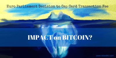 Euro Parliament Decision to Cap Card Transaction Fee Impact Bitcoin