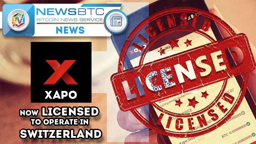 Xapo Now Licensed To Operate From Switzerland