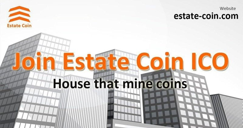 EstateCoin Combine Real Estate, Crypto Mining – Offer Novel Investment