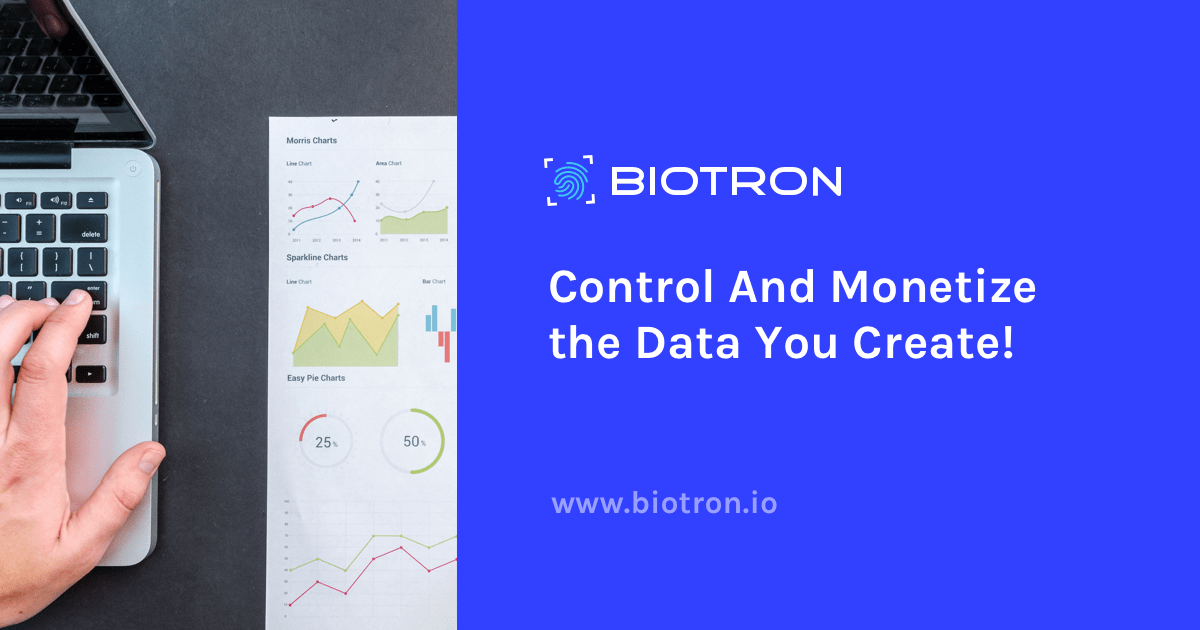 Biotron: Control and Monetize the Data You Create
