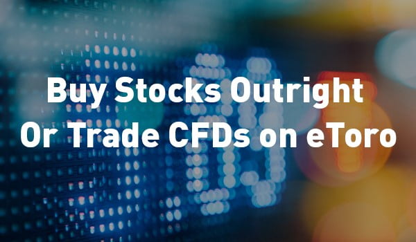 Buy Cryptos Outright Or Trade CFDs On eToro