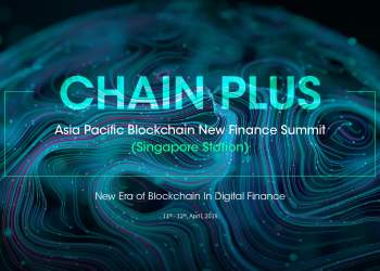 2019 Chain Plus Asia Pacific Blockchain New Finance Summit（Singapore）