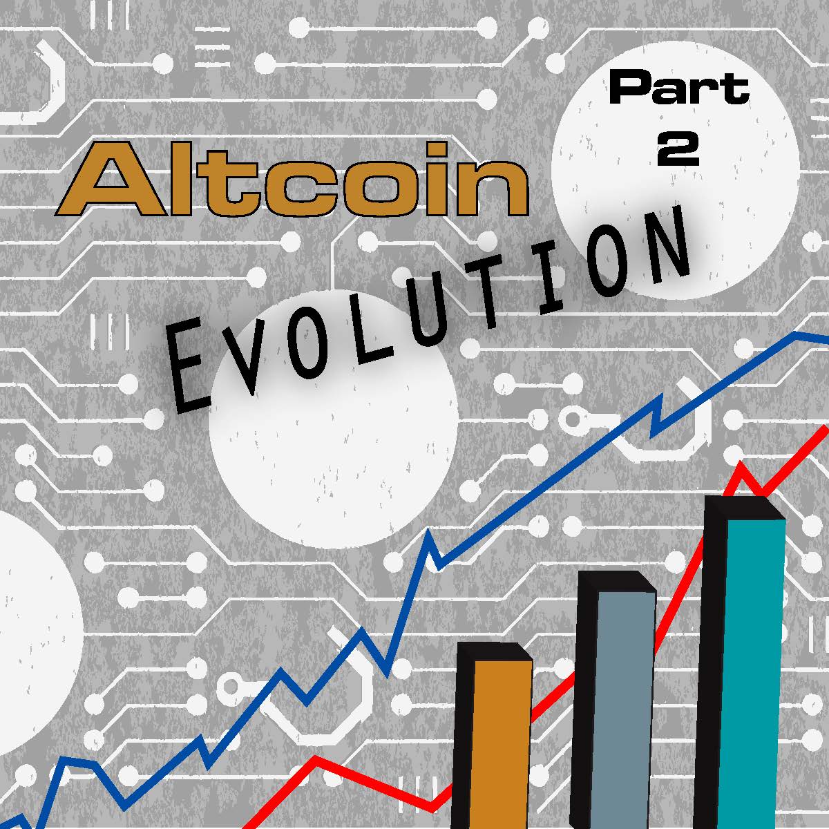 The Altcoin Evolution: Part II