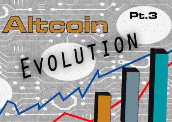 The Altcoin Evolution: Part III.