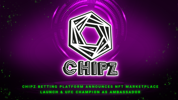 Chipz Betting Platform Announces NFT Marketplace and UFC Champion Nick Diaz as Ambassador