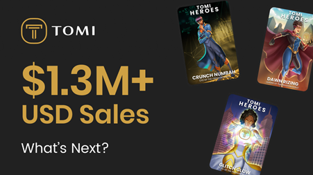 Tomi Heroes NFT Sales Volume Just Exploded Past $1.35m, with Massive ROI Potential for TOMI Sale