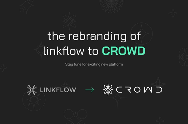 Linkflow Finance thông báo đổi tên mạng CROWD với mục đích tạo ra một nền tảng khởi chạy đa chuỗi mới.  |:  Tin tứcBTC:
