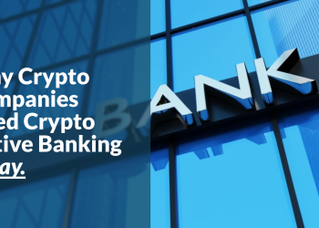 Why Crypto Companies Need Crypto-Native Banking Today