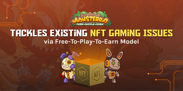 Monsterra Tackles Existing NFT Gaming Issues via Free-To-Play-To-Earn Model