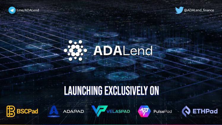 Decentralized Lending Protocol Adalend Listing on: ADAPad, BSCPad, ETHPad, VelasPad, PulsePad Launchpads