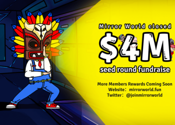 AI-powered GameFi Mirror World Closed $4M Seed Funding