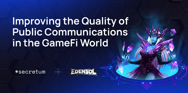 Play to Earn Game Edensol Integrates Secretum Messaging and Trading dApp