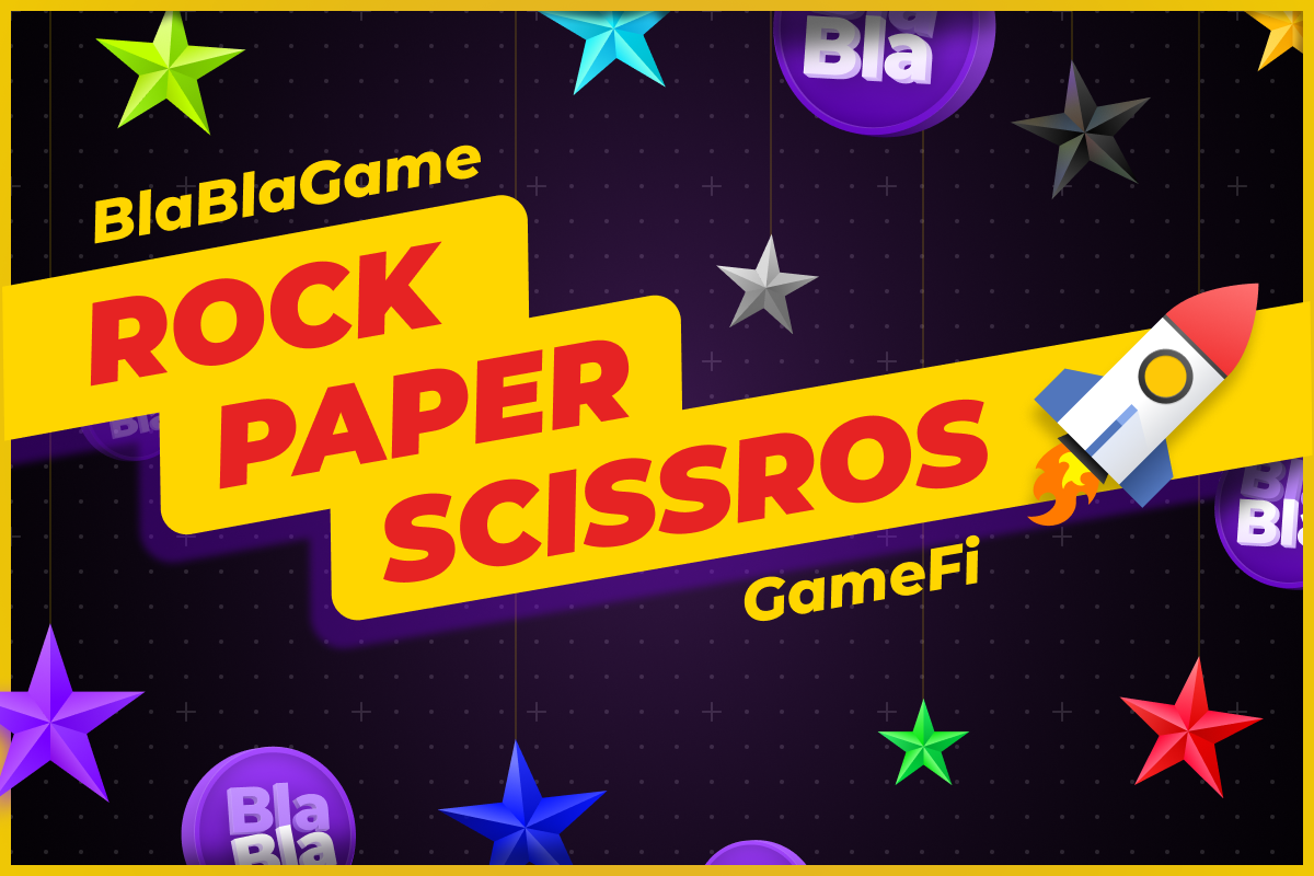 BlaBlaGame: Changing GameFi World with Rock-Paper-Scissors
