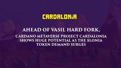 ahead-of-vasil-hard-fork-cardano-metaverse-project-cardalonia-shows-huge-potential-as-the-usdlonia-token-demand-surges