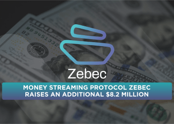 Money Streaming Protocol Zebec Raises An Additional $8.5M