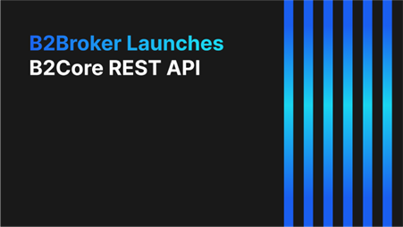 B2Broker Presents Game-Changing REST API Update For B2Core: New Functionality, New Possibilities!