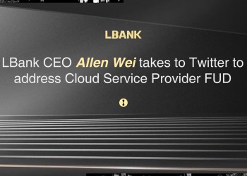 LBank CEO Allen Wei Takes to Twitter to Address Cloud Service Provider Fud
