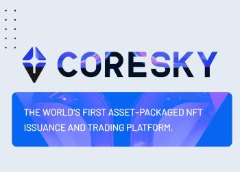 Asset-packaged NFT issuance and trading platform Coresky will launch its fourth round of Launchpad on June 25th