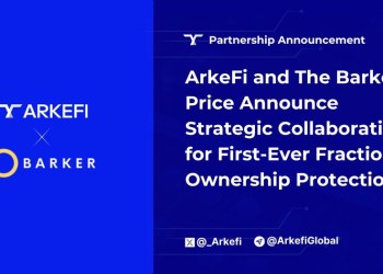 ArkeFi and The Barker Price Announce Strategic Collaboration to Develop First-Ever Fractional Ownership Protection (FOP)