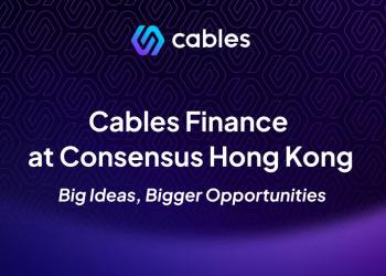 Cables Finance at Consensus Hong Kong: Big Ideas, Bigger Opportunities
