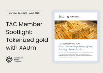 Matrixdock Featured in Tokenized Asset Coalition’s Inaugural Member Spotlight Series with Deep Dive on Tokenized Gold, XAUm