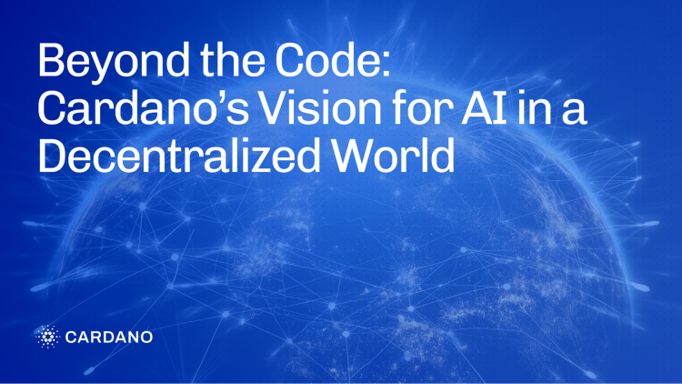 Beyond the Code: Cardano’s Vision for AI in a Decentralized World