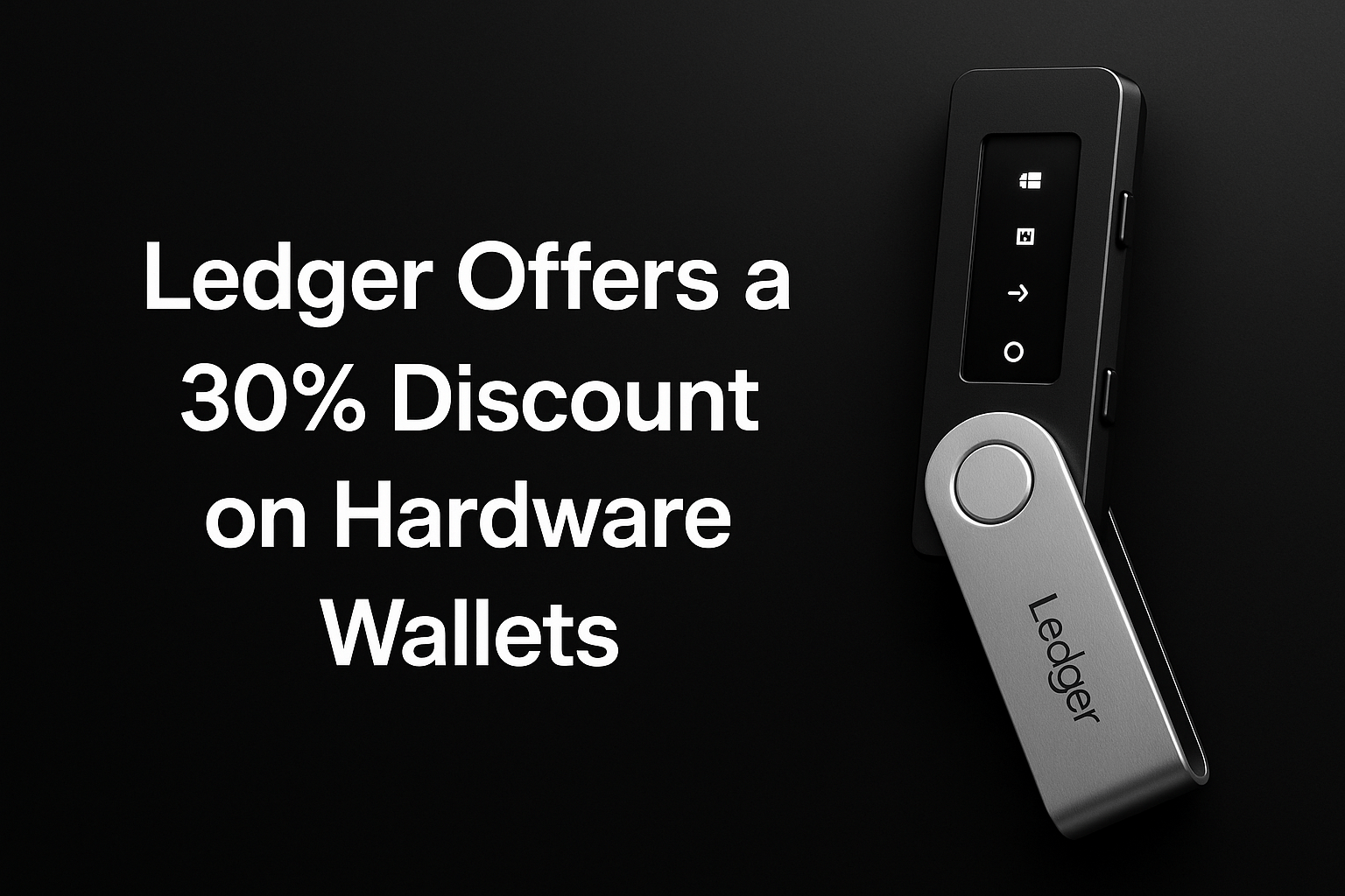 Ledger Offers a 30% Discount on Most Colors for Nano S Plus and Nano X Until July 15