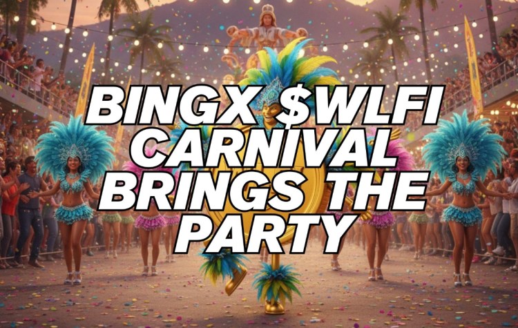 BingX $WLFI Carnival Brings the Party Vibes