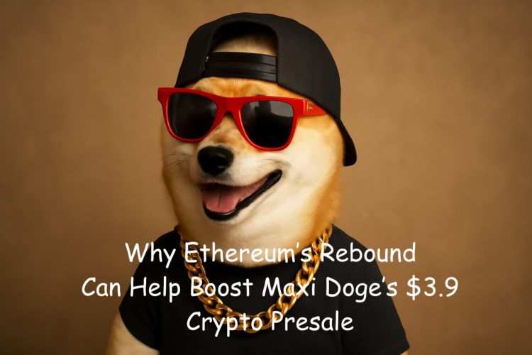 As Ethereum Sentiment Turns Bullish, How Will It Impact Maxi Doge’s $3.9M Presale?