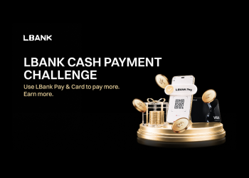 LBank Kicks Off Cash Payment Challenge to Reward Users for Everyday Crypto Spending